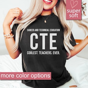 CTE Teachers Shirt - Career and Technical Education Shirt, CTE Shirt, Coolest Teachers Ever Shirt, Premium Mens Womens Unisex Adult Shirt