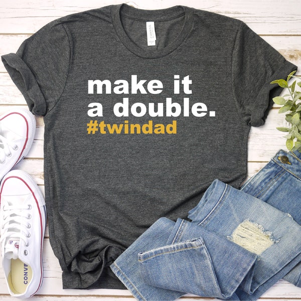 Twin Dad Gifts, Father Of Twins, Daddy Shirt, Fathers Day Shirt, Dad Birthday Gift, Gift For Husband, Dad Premium Mens Womens Unisex Shirt