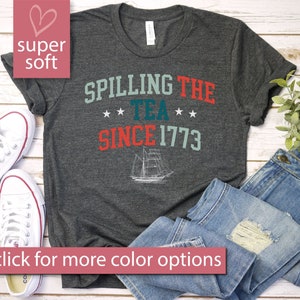 Spilling The Tea Since 1773 Shirt, 4th Of July Shirt Women, Patriotic Shirt, Usa Shirt, Fourth Of July Shirt, American Shirt, July 4th Shirt