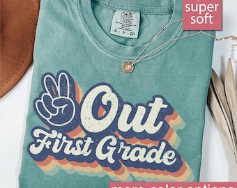 Comfort Colors® First Grade Teacher Graduation Shirt, Last Day Of First Grade Graduation Gifts, First Grade Teacher, Peace Out First Grade