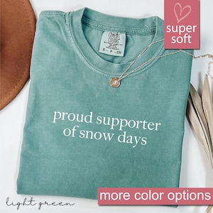 Comfort Colors® Teacher Christmas Gifts, Proud Supporter Of Snow Days Shirt, Teacher Shirt, Teacher Humor, Funny Christmas Shirt, Xmas Shirt
