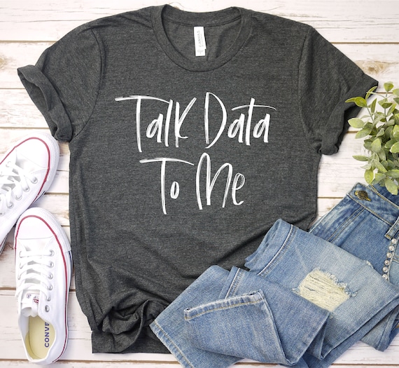 Talk Data To Me T-Shirt, Statistics Shirt, Data Shirt, Data Analyst Gift, Data Science, Computer Science, Premium Mens Womens Unisex Shirt