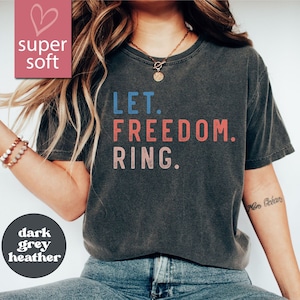 Let Freedom Ring Shirt, July 4th Shirt, 4th Of July Shirt Women, Patriotic Shirt, Freedom Shirt, Peace Shirt, 1776, USA Shirt, History Shirt