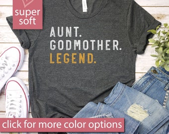 Aunt Godmother Legend shirt, Funny Godparent Tee Shirt Gift, Aunt Gift, Godmother Sister In Law Gift, Godmama Tees, Baby Shower Shirts
