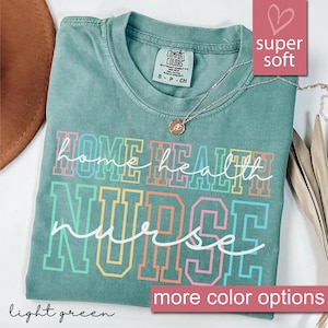 Comfort Colors® Home Health Nurse Shirt For Nurse Appreciation Week, Home Care Gifts, Home Nurses Aid Shirts, Home Health Nurse Grad Gift