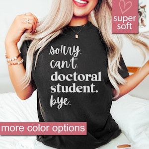 Doctoral Student Shirt, Grad Student Shirt, PHD Shirt, Grad Student Gift, Doctorate Degree Student, Funny Doctor Shirt, PHD Graduation Shirt