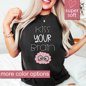 Küssen Sie Ihr Gehirn-Lehrer-T-Shirt - Lehrer-T-Shirt, Lehrer-T-Shirt, unterrichtendes Hemd, Schulanfang, Premium-Herren-Frauen-Unisex-Erwachsen-Shirt