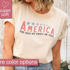 God Shed His Grace On Thee T-shirt, America Shirt, Fourth Of July Shirt, Independence Gift, Patriotic Shirt, Christian Gift, Faith Shirt Tee