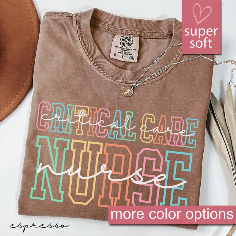 Comfort Colors® Critical Care Nurse Shirt, Nursing School Graduation Gift For Critical Care Nurses, Critical Care Nurse Appreciation Shirt image 5