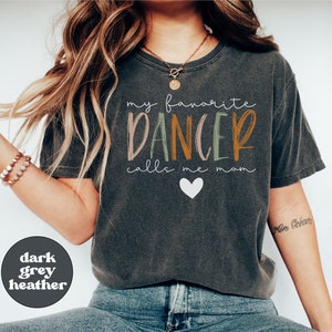 Dance Mom Shirt, Dance Teacher Gifts, Dance Gift, Dance Moms Tee, Dancing Mom Tshirt, Dance Competition Tees, Mothers Day Gift, Dance Shirts
