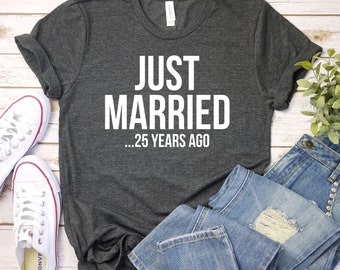 Just Married 25 Years Ago Shirt - 25th Wedding Anniversary Shirt, Gift For Husband & Wife, Premium Mens Womans Unisex Adult Shirt