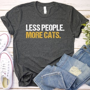 Cat Dad Gift, Less People More Cats, Fathers Day Gift For Men, Funny Shirt Men, Cat Shirt, Funny Cat Dad Shirt, Cat Lover Gift, Cat Mom Gift