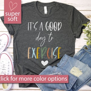 It Is A Good Day To Exercise, Teacher Shirt, Exercise Shirt, Gym Shirt, Physical Education Gift, Pe Teacher Shirt,Pe Teacher Gift, For Coach