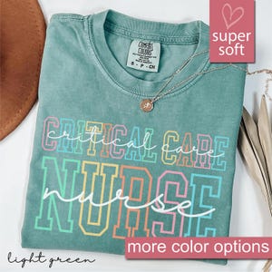 Comfort Colors® Critical Care Nurse Shirt, Nursing School Graduation Gift For Critical Care Nurses, Critical Care Nurse Appreciation Shirt image 1