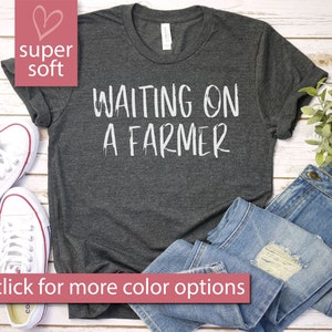 En attendant un agriculteur - Chemise de fermiers d'amour, chemise de fermier, chemise de femme de ferme, chemise de la vie à la ferme, papa de fermier, chemise unisexe de qualité supérieure pour hommes