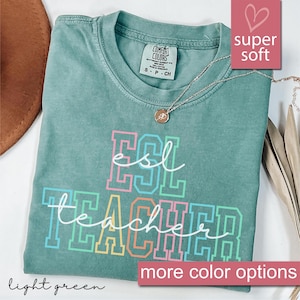 Comfort Colors® ESL Teacher Shirt, English Language Learner Teacher Shirt, ESL Teacher Appreciation, Multilingual Teacher Gift New ESL Teach