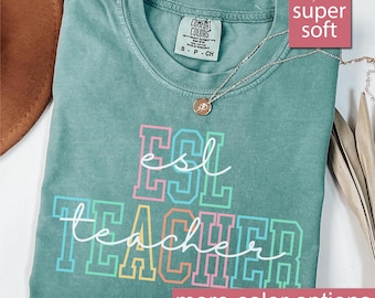 Comfort Colors® ESL Teacher Shirt, English Language Learner Teacher Shirt, ESL Teacher Appreciation, Multilingual Teacher Gift New ESL Teach