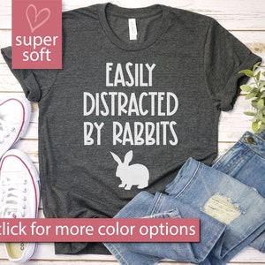 Easily Distracted By Rabbits - Rabbit Shirt, Bunny Shirt, Rabbit Lover Gift, Rabbit TShirt, Rabbit Shirts, Premium Mens Womens Unisex Shirt