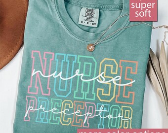 Comfort Colors® Nurse Preceptor Shirt For Nurse Appreciation Week, Gift For Nurse Preceptors, Nurse Preceptor Appreciation Gifts, NP Shirts