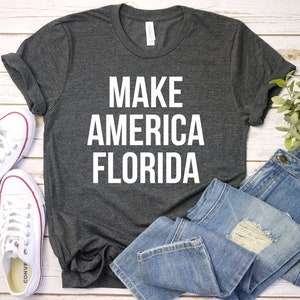 MAKE AMERICA FLORIDA Shirt - Florida Tee, DeSantis Shirt, Conservative Gifts, Republican Shirt, American, Premium Mens Womens Unisex Shirt