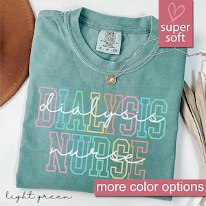 Comfort Colors® Dialysis Nurse Shirt For Nurse Appreciation Week, Gift For Dialysis Nurse, Dialysis Nurse Birthday TShirt For Nursing School
