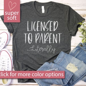 Licensed to Parent Literally - Foster Parent Adoption Shirt, Adoptive Parent Shirt, Family Adoption Tshirt Premium Mens Womens Unisex Shirt