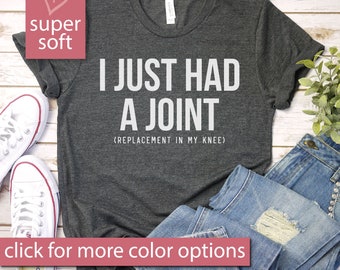 I Just Had A Joint Replacement In My Knee Shirt, Funny Knee Surgery Gift, Funny Knee Replacement Shirt, Premium Mens Womens Unisex Shirt