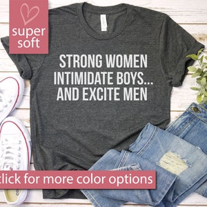 Strong Women Intimidate Boys And Excite Men Shirt - Feminist Shirt, Feminist Gifts, inspirational, RBG, Premium Men Woman Unisex Shirt