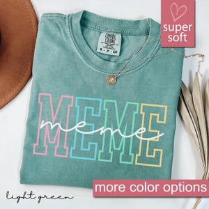 Comfort Colors® Meme Shirt, Meme T-Shirt, Meme Tee, Cute Meme Shirt, Gift for Meme, Grandma Gift, Grandmother Shirt, Grandma Mimi Gigi Gifts