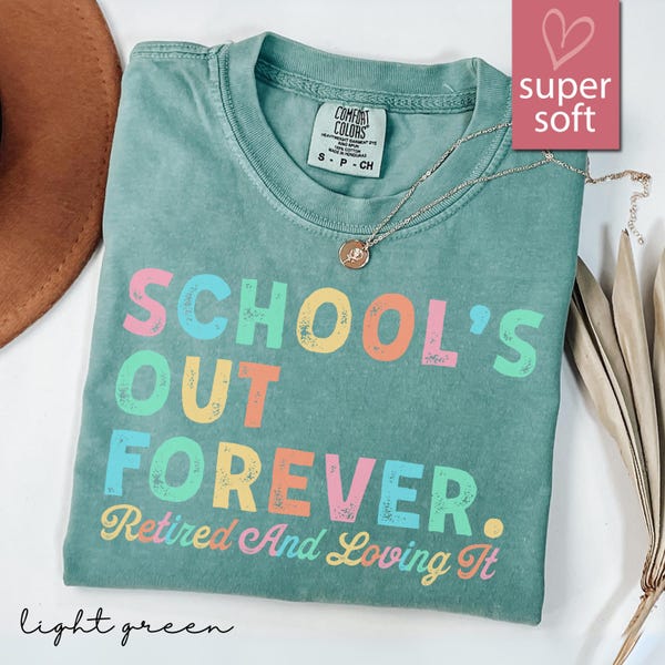 Chemise Comfort Colors® pour la retraite des enseignants, chemises Schools Out Forever, cadeau pour la retraite d'un enseignant, cadeau pour enseignant à la retraite