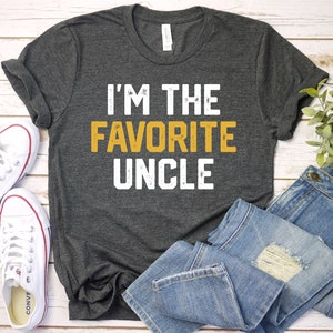 I&#39;m The Favorite Uncle Shirt, Funny Uncle, Family Shirt, Gift For Uncle, New Uncle, Uncle To Be Shirt, Favorite Uncle, Funny Uncle Gift