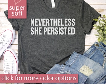 Camiseta Sin embargo, ella persistió, camiseta para hombres y mujeres, camiseta feminista, camiseta de igualdad, camiseta política, camiseta premium unisex para hombres y mujeres