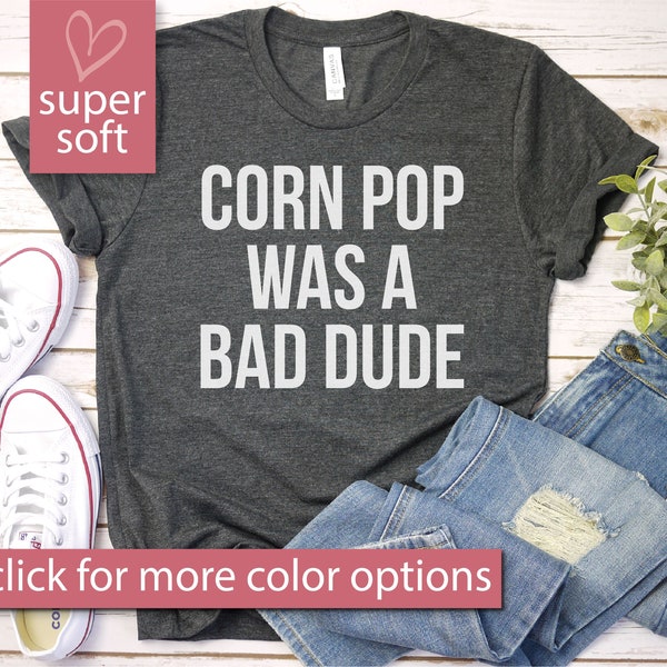 Corn Pop Was A Bad Dude Shirt - Joe Biden Corn Pop Shirt, Biden Harris, Premium Gift Him Her Unisex Adult Mens Womens Shirt