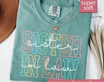 Comfort Colors® Sister In Law Shirt, Sister-In-Law Gift, Sister of the Groom Shirt, Sis In Law Gift, SIL Gift, SIL Shirt, Funny Sister Shirt