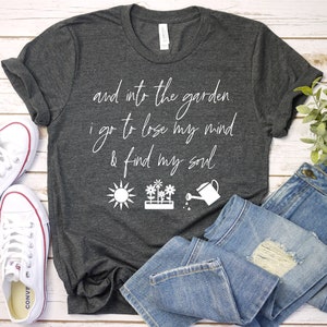 Gardener T Shirt, Plant Lover Shirt, Farmer T Shirt, And Into The Garden I Go, Gift For Gardeners, Botanical Shirt, Gardening Shirt, Gift