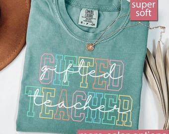 Comfort Colors® Gifted Teacher Shirt, Gifted Teacher Gift, Gifted And Talented Teacher Shirt, Gifted School Shirt, Gt Teacher Shirt, Student