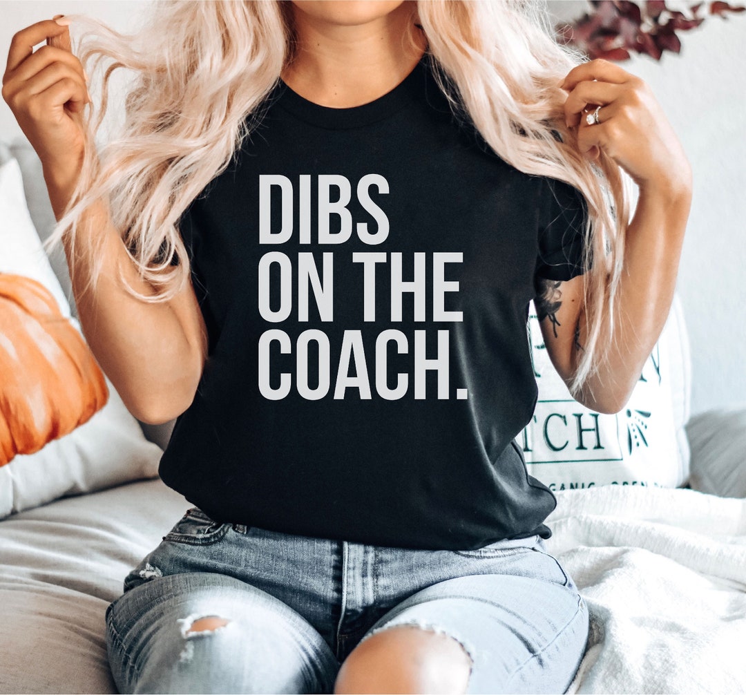 Dibs on the Coach Shirt Coachs Shirt Basketball Coach - Etsy