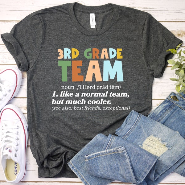 Teacher Shirt for Third Grade Teacher, Teacher Gift for 3rd Grade, 3rd Grade Teacher, Third Grade Gift, Third Grade Team Teacher Definition
