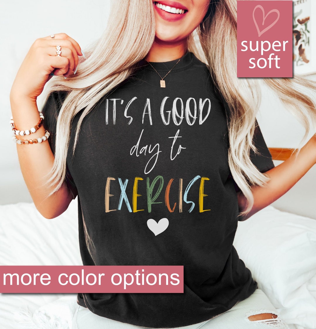 It is A Good Day to Exercise, Teacher Shirt, Exercise Shirt, Gym Shirt ...