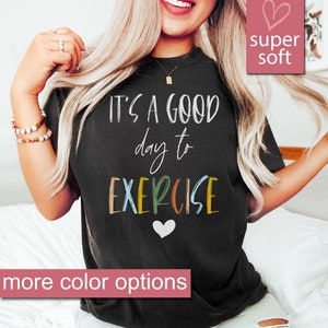 It Is A Good Day To Exercise, Teacher Shirt, Exercise Shirt, Gym Shirt, Physical Education Gift, Pe Teacher Shirt,Pe Teacher Gift, For Coach