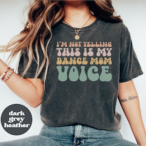 Dance Mom Shirt, Dance Teacher Gifts, Dance Gift, Dance Moms Tee, Dancing Mom Tshirt, Dance Competition Tees, Mothers Day Gift, Dance Shirts