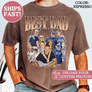 May include: Espresso-colored t-shirt with a custom photo collage and the text "BEST DAD George". The shirt features a family photo design and a pink circle that says "UPLOAD YOUR CUSTOM PHOTOS!"