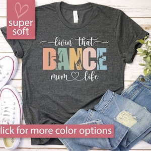 Dance Mom Shirt, Dance Teacher Gifts, Dance Gift, Dance Moms Tee, Dancing Mom Tshirt, Dance Competition Tees, Mothers Day Gift, Dance Shirts
