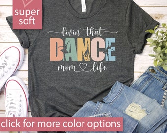 Dance Mom Shirt, Dance Teacher Gifts, Dance Gift, Dance Moms Tee, Dancing Mom Tshirt, Dance Competition Tees, Mothers Day Gift, Dance Shirts