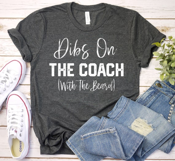 Dibs On The Coach With The Beard T-Shirt Dibs On The Coach With The Beard T-Shirt