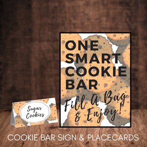 May include: A printable sign and place cards for a cookie bar. The sign says "One Smart Cookie Bar Fill a Bag & Enjoy!" and is decorated with images of cookies. The place cards say "Sugar Cookies".