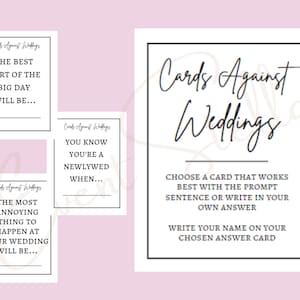 May include: Three white cards with black text. The cards are for a game called "Cards Against Weddings". The text on the cards reads: "The best part of the big day will be...", "You know you're a newlywed when...", and "The most annoying thing to happen at your wedding will be..."