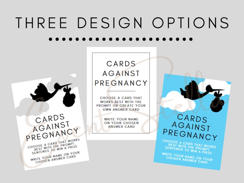 May include: Three different design options for a game called "Cards Against Pregnancy". Each design features a black silhouette of a stork carrying a baby in a bag. The text on each design reads "Cards Against Pregnancy" and includes instructions for playing the game.