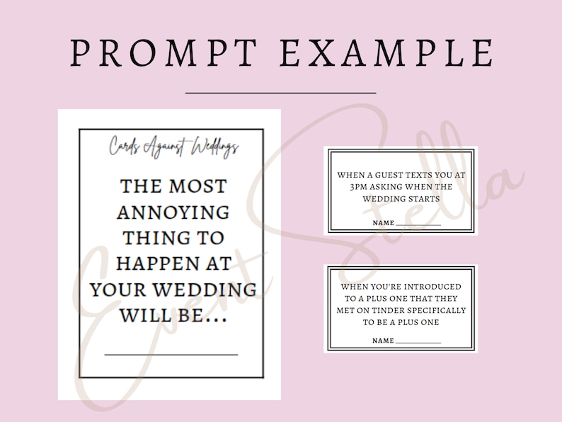 May include: Two printable cards for a "Cards Against Weddings" game. The first card says "The most annoying thing to happen at your wedding will be..." The second card says "When a guest texts you at 3pm asking when the wedding starts" with a blank line for a name.