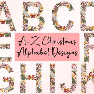 May include: A-Z Christmas Alphabet Designs are shown. The letters A, B, C, D, E, F, G, H, I, J, and K are displayed, each decorated with festive elements like red berries, gold stars, and green leaves, with red bows. The letters are on a light pink background.